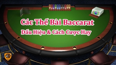 Các thế bài baccarat độc đáo được đông đảo game thủ sử dụng