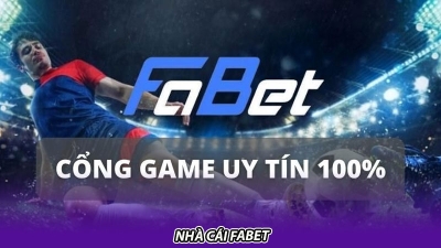 Fabet – Cổng game giải trí hàng đầu được yêu thích nhất